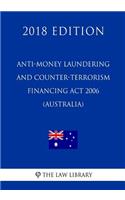 Anti-Money Laundering and Counter-Terrorism Financing Act 2006 (Australia) (2018 Edition)