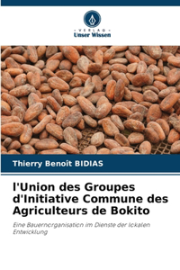 l'Union des Groupes d'Initiative Commune des Agriculteurs de Bokito
