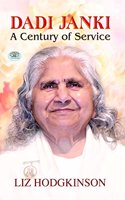 Dadi Janki: A Century of Service