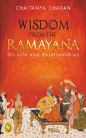 Wisdom from the Ramayana: On Life and Relationships