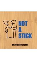 Not A Stick