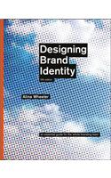 Designing Brand Identity - An Essential Guide for the Whole Branding Team 5e