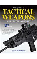 Gun Digest Book of Tactical Weapons Assembly / Disassembly