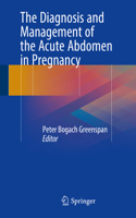 Diagnosis and Management of the Acute Abdomen in Pregnancy