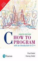 C How to Program: With an introduction to C++ | C Programming | Eighth Edition | By Pearson