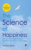 The Science of Happiness: How our Brains Make us Happy—And What we Can do to Get Happier