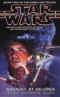 Star Wars: Assault at Selonia: Bk.2 (Star Wars: The Corellian Trilogy)