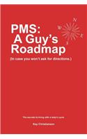 PMS: A Guy's Roadmap