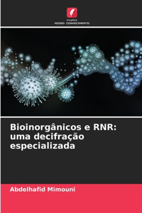 Bioinorgânicos e RNR: uma decifração especializada