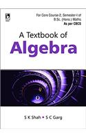 A Textbook of Algebra for B.Sc. (Hons.) Semester - I