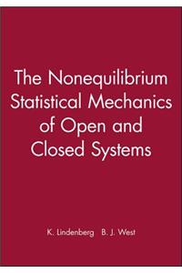 The Nonequilibrium Statistical Mechanics of Open and Closed Systems