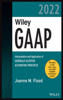 Wiley GAAP 2022: Interpretation and Application of  Generally Accepted Accounting Principles