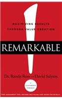 Remarkable! – Maximizing Results through Value Creation
