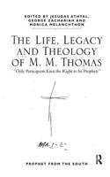 Life, Legacy and Theology of M. M. Thomas