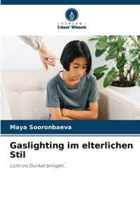 Gaslighting im elterlichen Stil