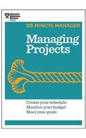 Managing Projects (HBR 20-Minute Manager Series)