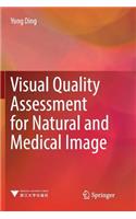 Visual Quality Assessment for Natural and Medical Image