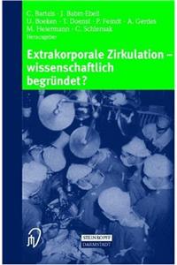 Extrakorporale Zirkulation -- Wissenschaftlich Begrundet?