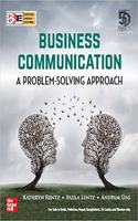 Business Communication : A Problem Solving Approach