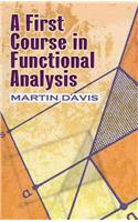A First Course in Functional Analysis