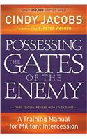 Possessing the Gates of the Enemy – A Training Manual for Militant Intercession