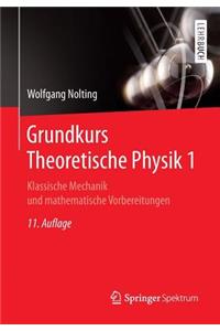 Grundkurs Theoretische Physik 1