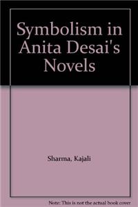 Symbolism in Anita Desai's Novels