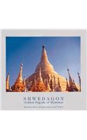 Shwedagon: Golden Pagoda of Myanmar