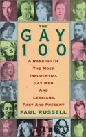 The Gay 100: A Ranking of the Most Influential Gay Men and Lesbians, Past and Present