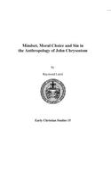 Mindset, Moral Choice and Sin in the Anthropology of John Chrysostom