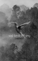 Sad Birds Still Sing