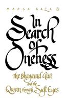 In Search of Oneness: The Bhagavad Gita and the Quran Through Sufi Eyes