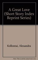 A Great Love (Short Story Index Reprint Series)