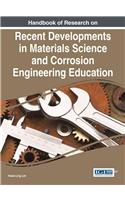 Handbook of Research on Recent Developments in Materials Science and Corrosion Engineering Education