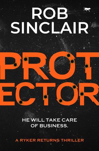 Protector: (The Ryker Returns Thrillers)