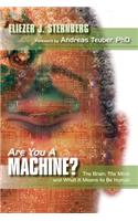 Are You a Machine?