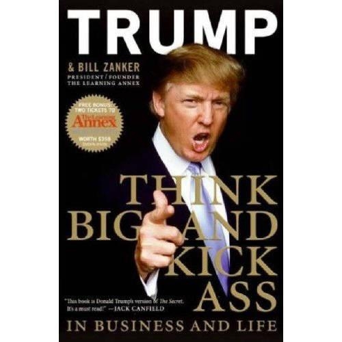 Think Big and Kick Ass! in Business and Life