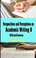 Perspectives and Perceptions on Academic Writing and Citations