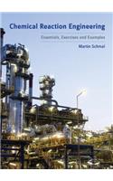 Chemical Reaction Engineering: Essentials, Exercises and Examples