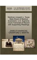 Martinez (Joseph) V. Texas State Board of Medical Examiners. U.S. Supreme Court Transcript of Record with Supporting Pleadings