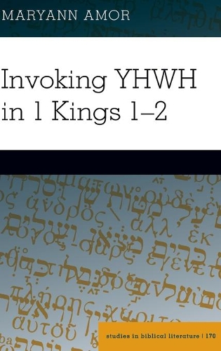 Invoking YHWH in 1 Kings 1-2