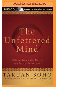 Unfettered Mind: Writings from a Zen Master to a Master Swordsman