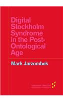 Digital Stockholm Syndrome in the Post-Ontological Age