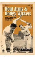 Bent Arms and Dodgy Wickets
