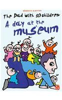 Dad with 10 Children: A Day at the Museum