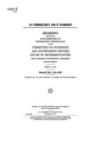 VA cybersecurity and IT oversight: hearing before the Subcommittee on Information Technology of the Committee on Oversight and Government Reform