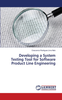 Developing a System Testing Tool for Software Product Line Engineering