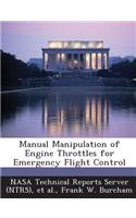 Manual Manipulation of Engine Throttles for Emergency Flight Control