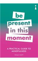 Practical Guide to Mindfulness