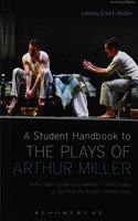 A Student Handbook to the Plays of Arthur Miller: All My Sons, Death of a Salesman, The Crucible, A View from the Bridge, Broken Glass